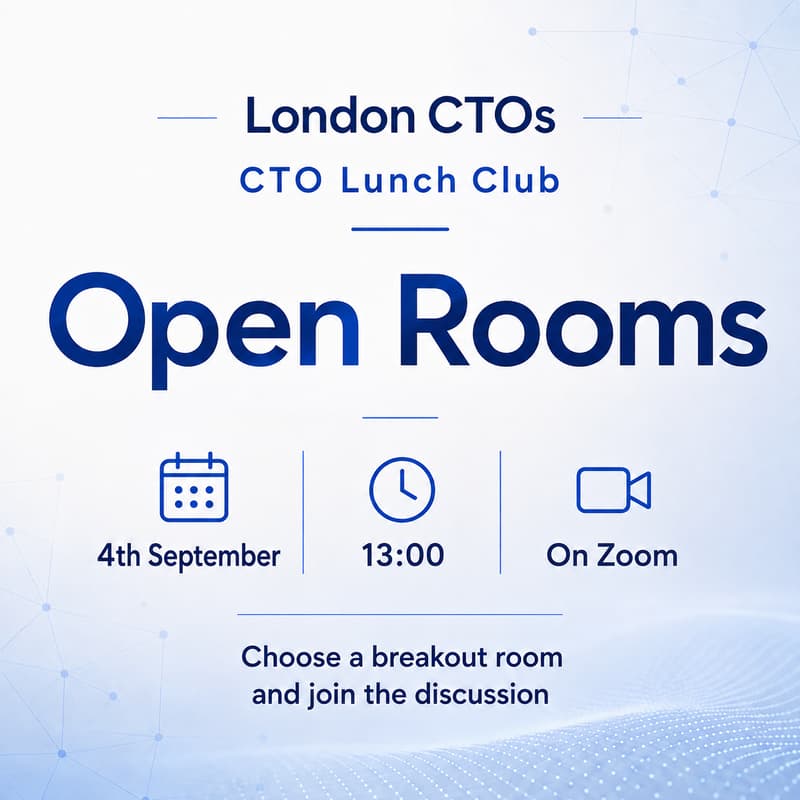 Cover Image for London CTOs Lunch Club - Open Rooms