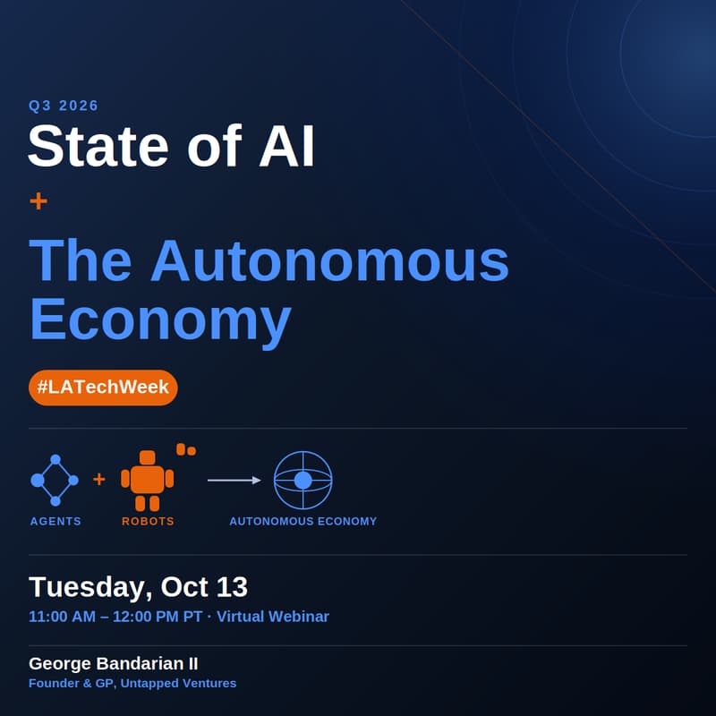 Cover Image for Q4 2026 State of AI + AE (Autonomous Economy) & Investment Opportunities #LATechWeek