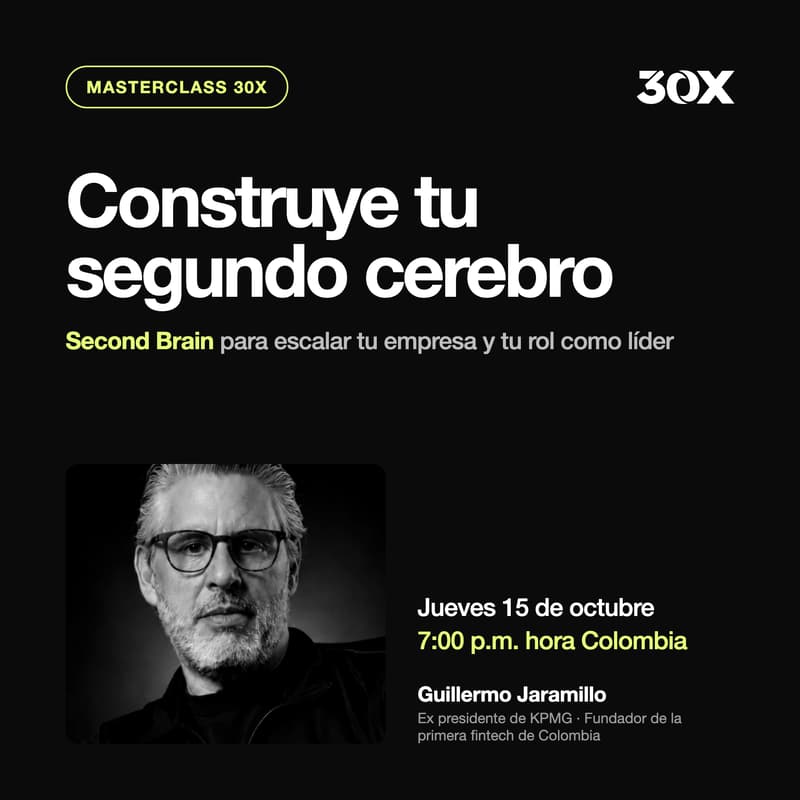 Cover Image for Masterclass 30X: Cómo construir un Second Brain para escalar como líder
