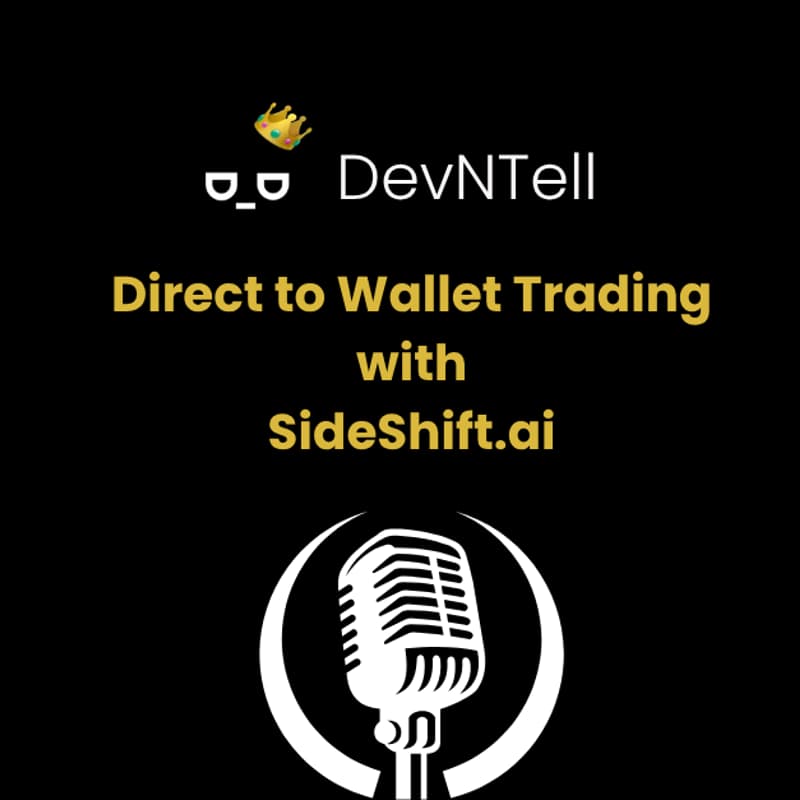 Cover Image for DevNTell - Direct to Wallet Trading with SideShift.ai feat. Founder Andreas Brekken