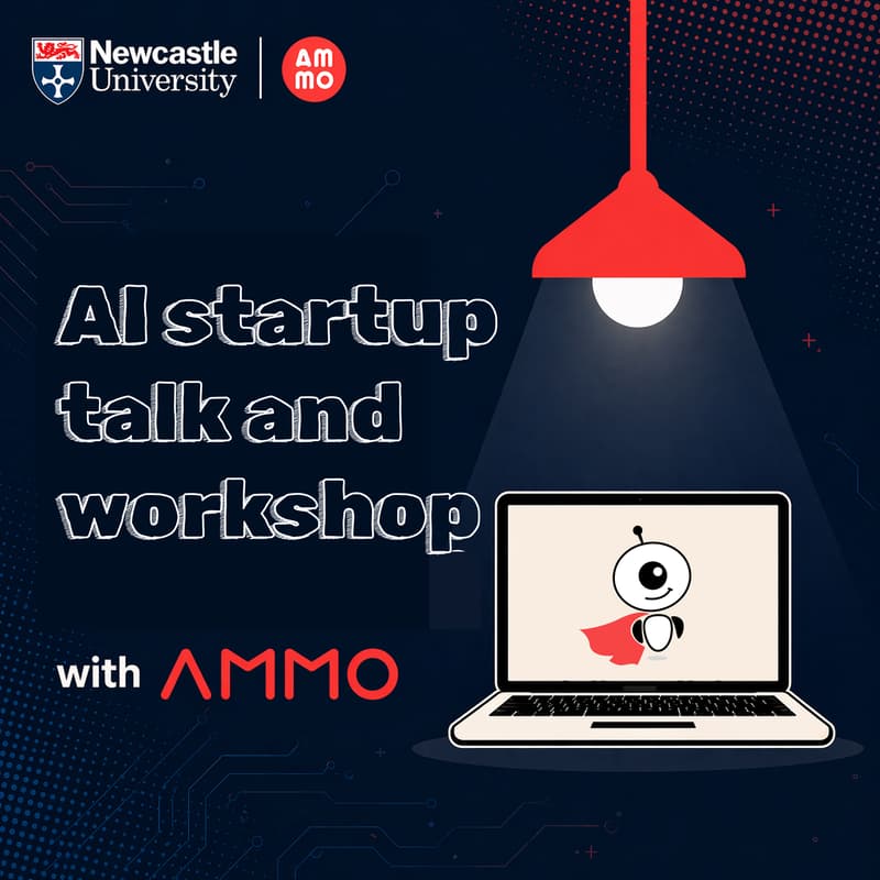 Cover Image for AI Start-up Talk & Workshop with AMMO AI — Newcastle University