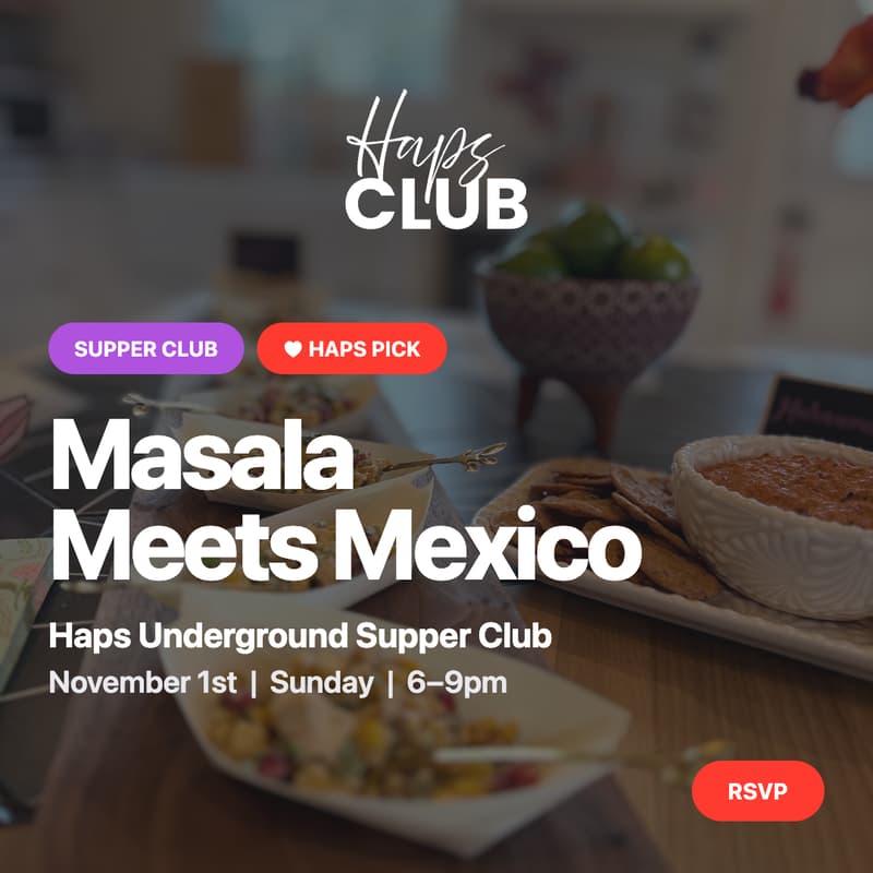 Cover Image for Haps Underground Supper Club – Masala Meets Mexico