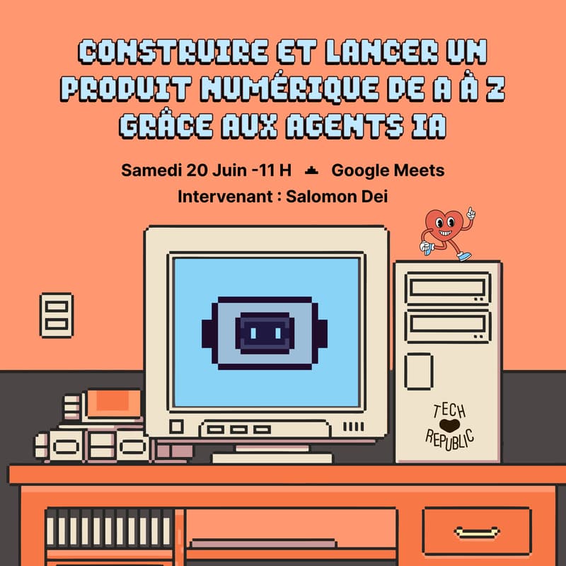 Cover Image for Construire et lancer un produit numérique de A à Z grâce aux agents IA