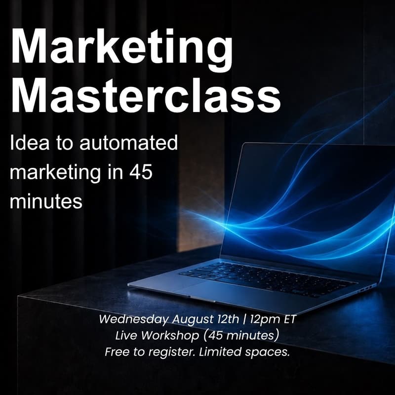 Cover Image for Marketing Masterclass: From Idea To Automated Marketing In 45 Minutes.