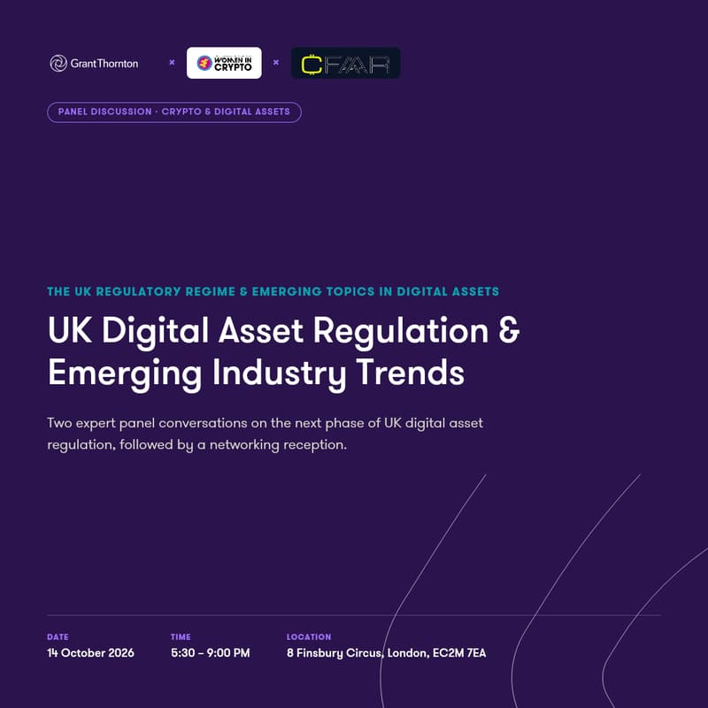 Cover Image for AWIC x Grant Thornton x CFAAR: Panel Discussions on UK Digital Asset Regulation & Emerging Industry Topics