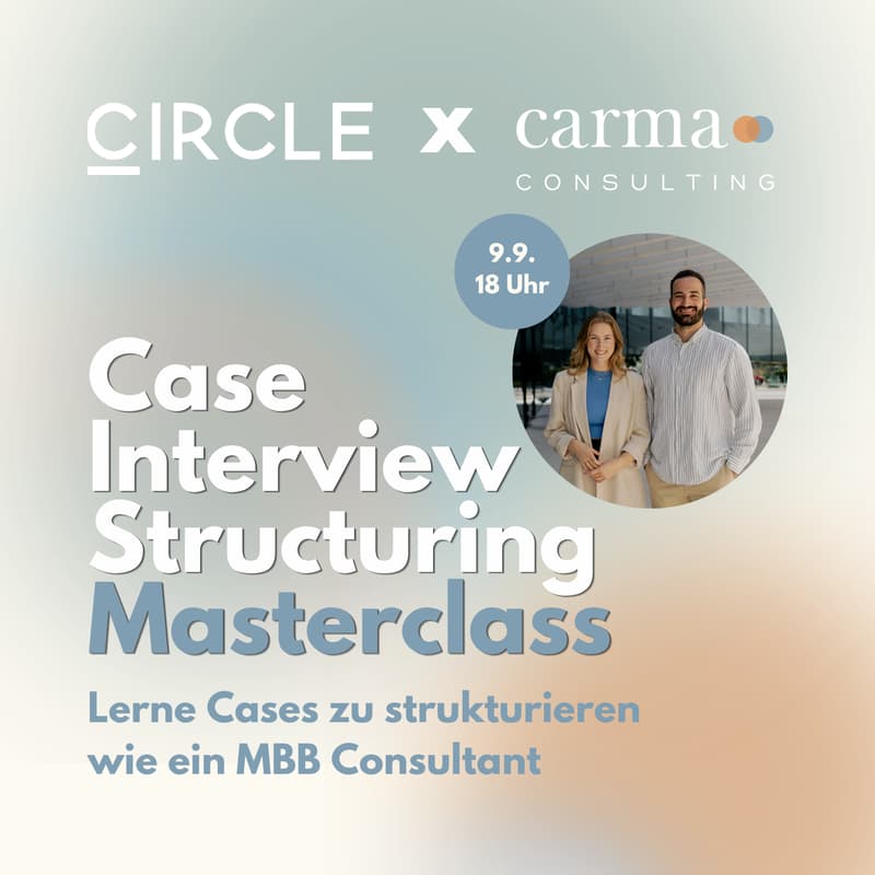 Cover Image for CIRCLE X CARMA | CASE INTERVIEW STRUCTURING MASTERCLASS (OPEN FOR EVERYONE)