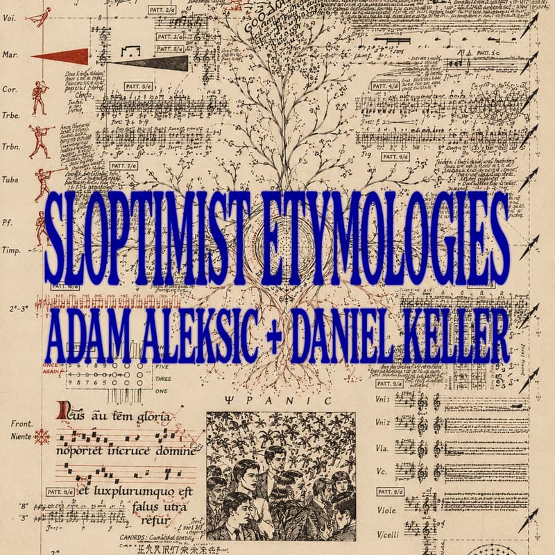 Cover Image for Sloptimist Etymologies with Adam Aleksic & Daniel Keller
