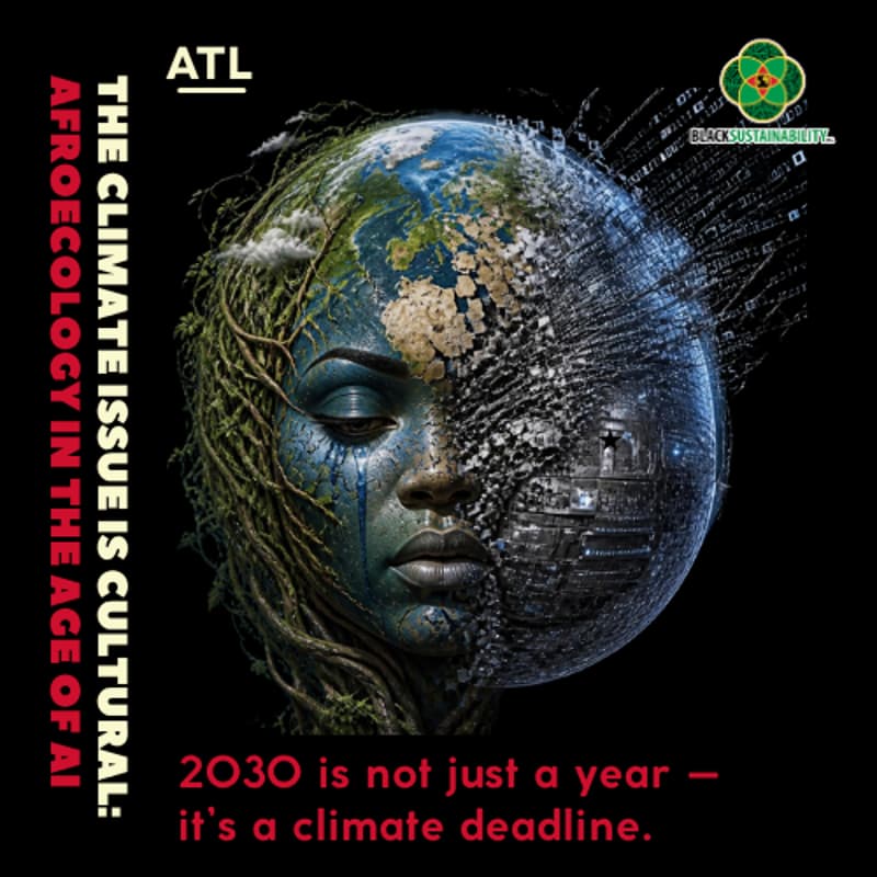 Cover Image for ATL...The Climate Issue is Cultural: AfroEcology in the Age of AI