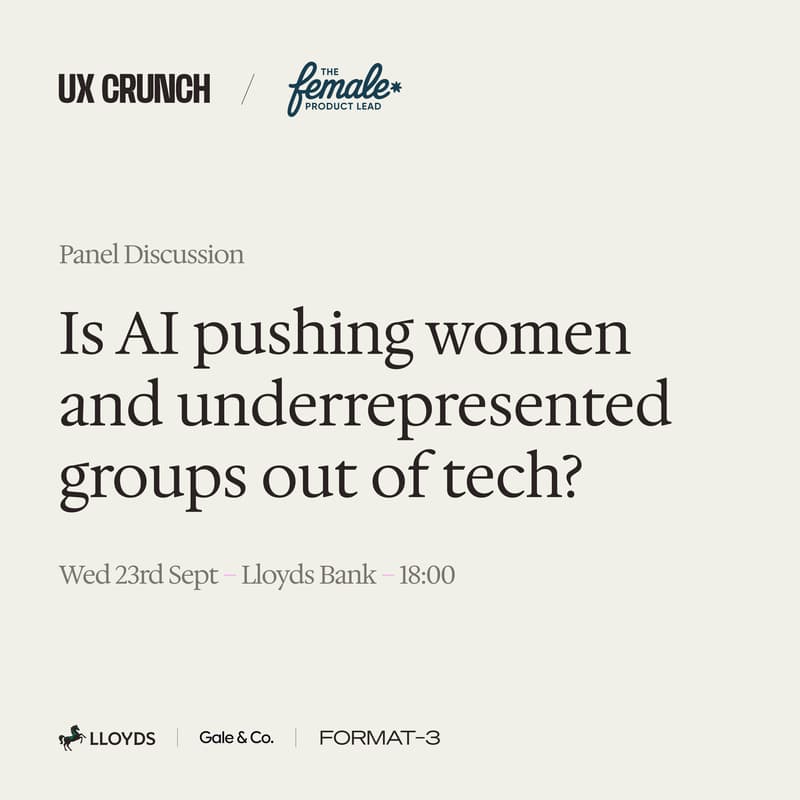 Cover Image for UXCrunch / Female Product lead: Is AI pushing women and underrepresented groups out of tech?