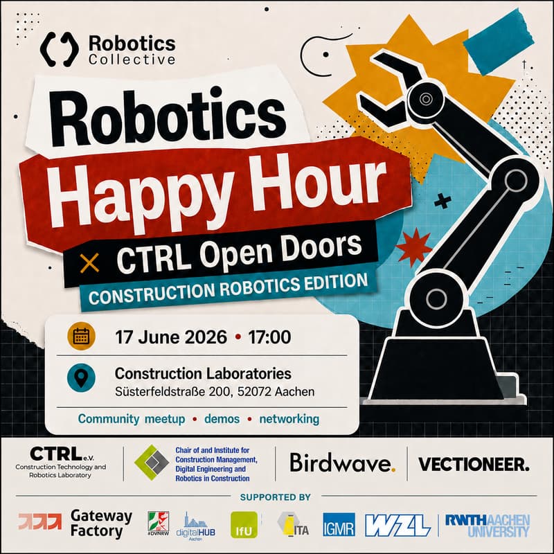 Cover Image for Robotics Happy Hour × CTRL Open Doors | Construction Robotics Edition