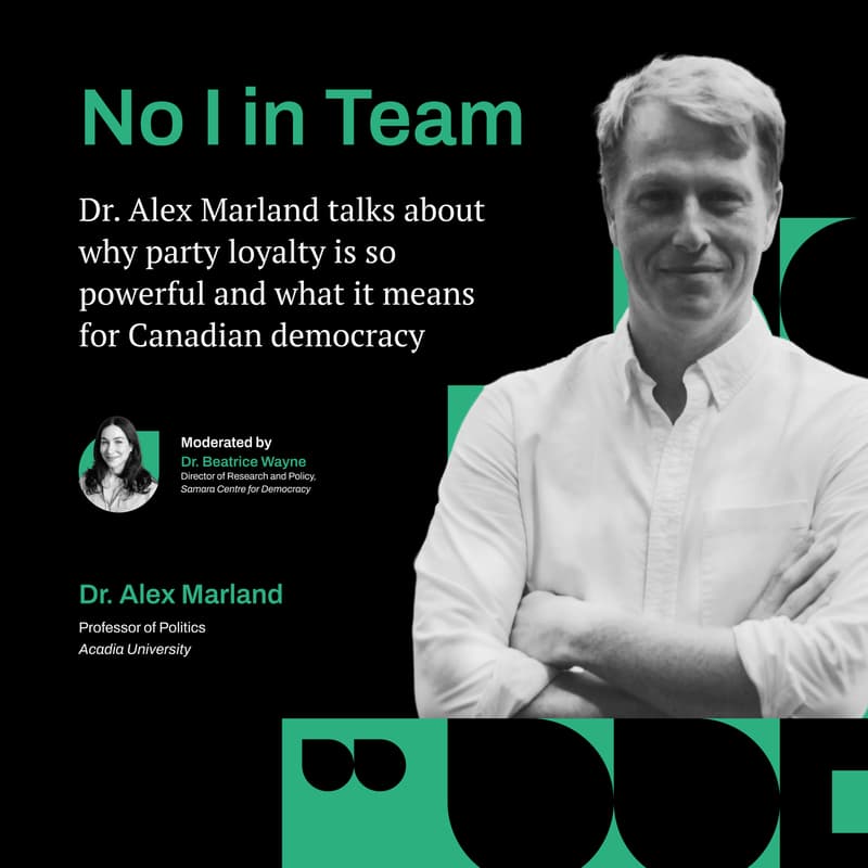 Cover Image for No I in Team: Dr. Alex Marland talks about why party loyalty is so powerful and what it means for Canadian democracy