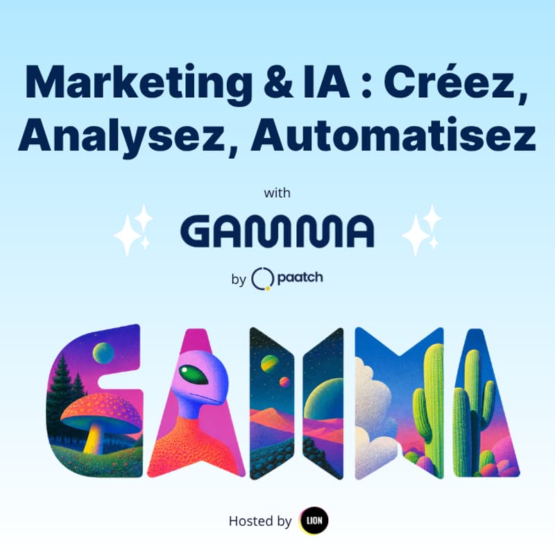 Cover Image for Marketing & IA : Créez, Analysez, Automatisez | Gamma x Paatch