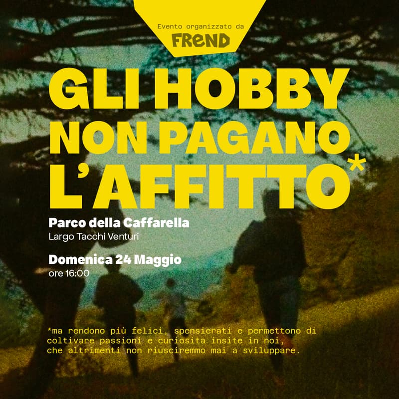 Cover Image for Gli Hobby non pagano l'affitto organizzato da FREND