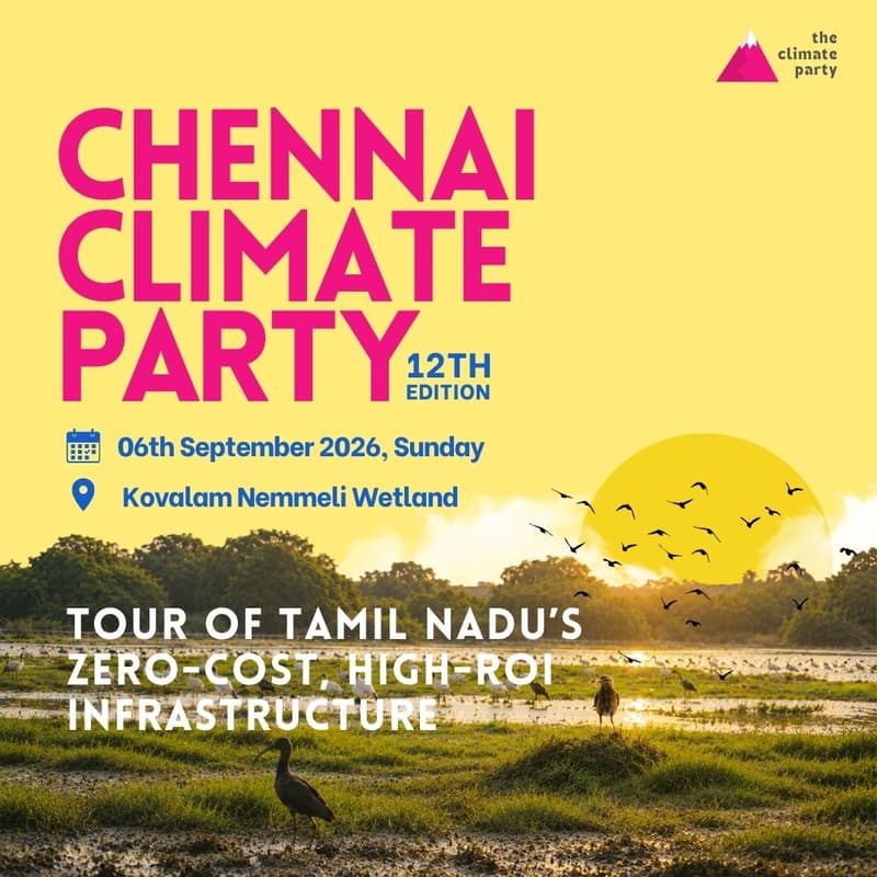 Cover Image for Chennai Climate Party | Tour of Tamil Nadu's zero-cost, high-ROI infrastructure