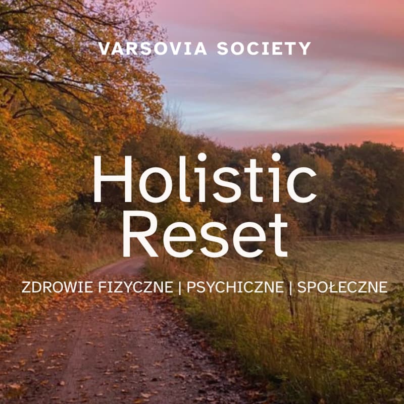 Cover Image for Varsovia Society ~ HOLISTIC RESET | zatrzymaj się tej jesieni