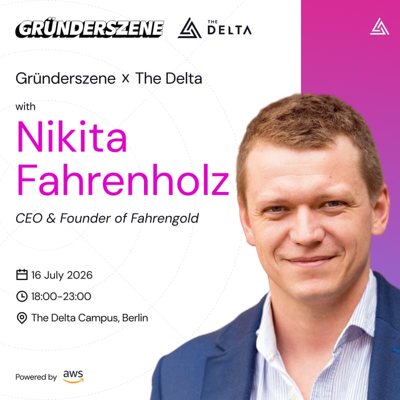 Cover Image for Nikita Fahrenholz - Gründerszene x The Delta