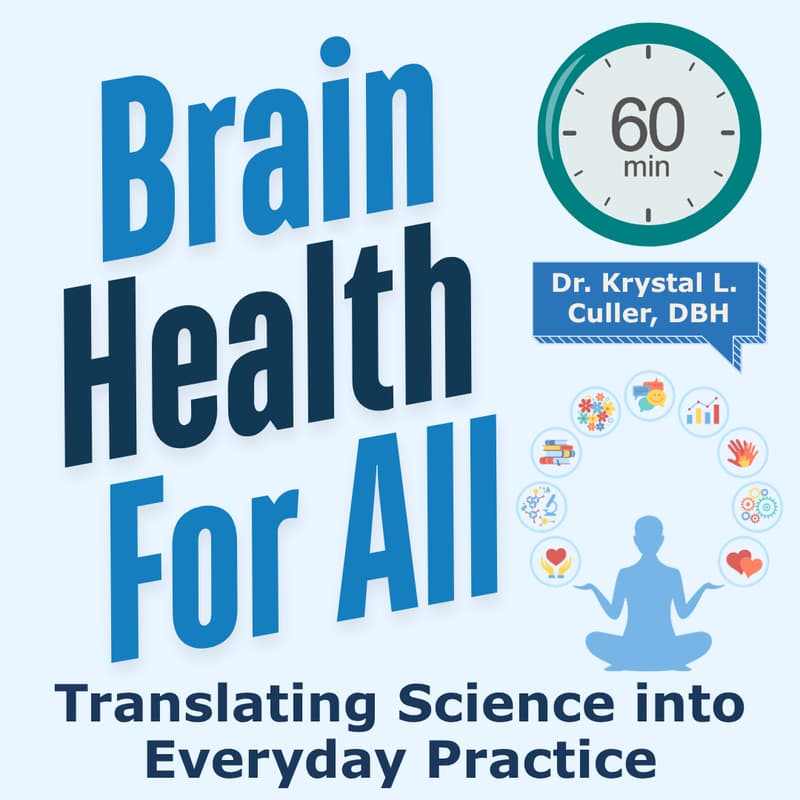 Cover Image for Brain Health for All with Dr. Krystal Culler: Translating Science into Everyday Practice