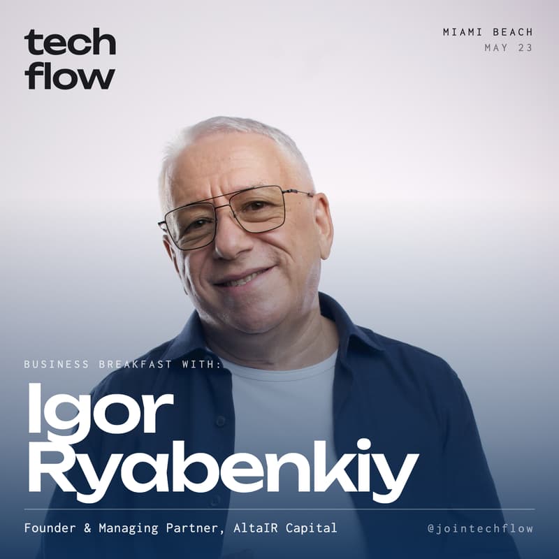 Cover Image for Tech Flow Miami Beach: Business Breakfast with Igor Ryabenkiy