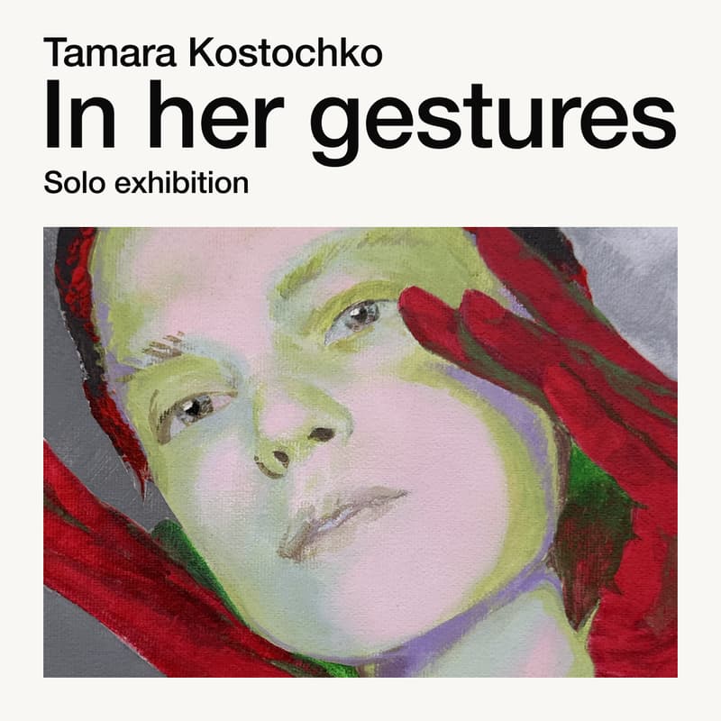 Cover Image for In Her Gestures · Tamara Kostochko · Exhibition Opening