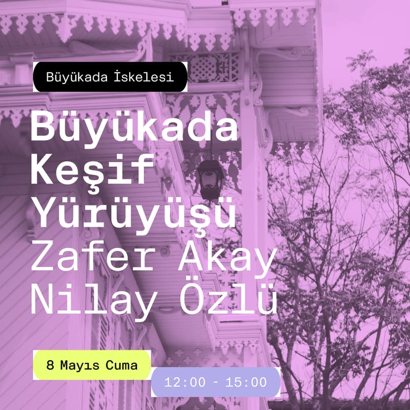 Cover Image for Zafer Akay ve Nilay Özlü ile Büyükada Keşif Yürüyüşü