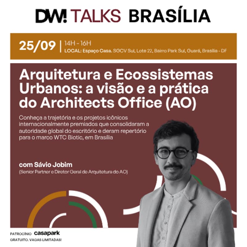Cover Image for DW! TALKS BRASÍLIA 25/09 | Arquitetura e Ecossistemas Urbanos: a visão e a prática do Architects Office (AO), por Sávio Jobim