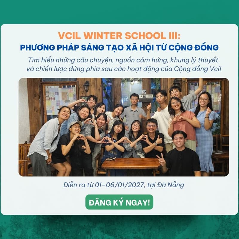 Cover Image for VCIL WINTER SCHOOL III: PHƯƠNG PHÁP SÁNG TẠO XÃ HỘI TỪ CỘNG ĐỒNG