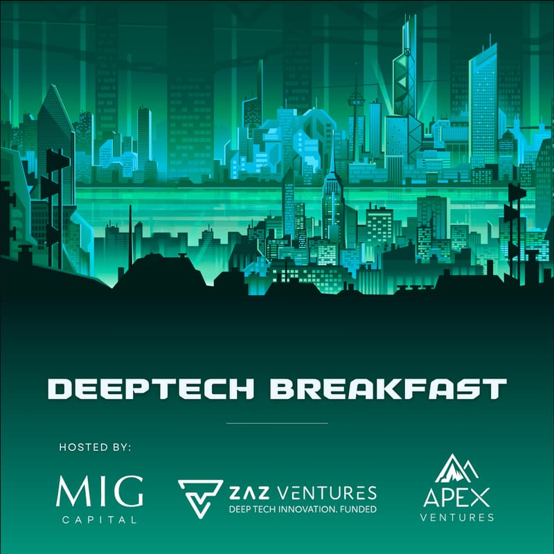 Cover Image for Deeptech Breakfast with Zaz Ventures, MIG Capital, and APEX Ventures