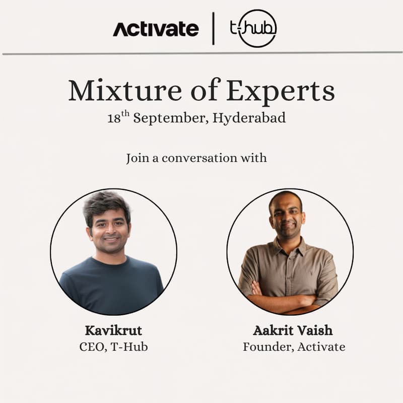 Cover Image for Mixture of Experts | Hosted by Activate & T-Hub