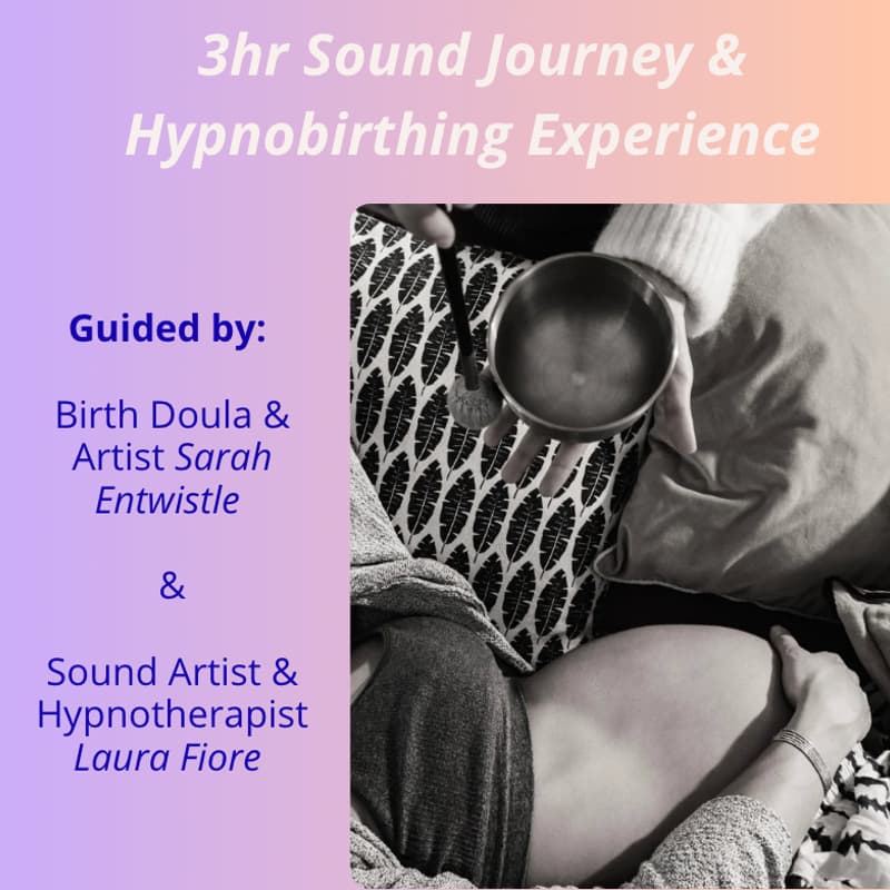 Cover Image for 3hr Sound Journey & Hypnobirthing Experience