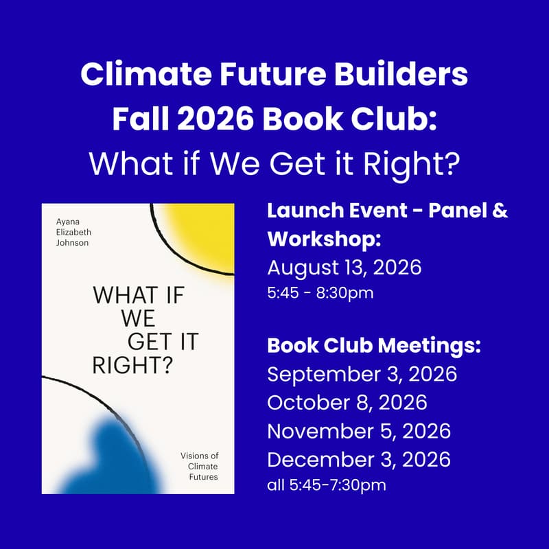 Cover Image for Climate Future Builders: What If We Get It Right?