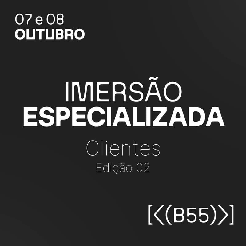 Cover Image for IMERSÃO ESPECIALIZADA | CLIENTE - 7 e 8 de outubro