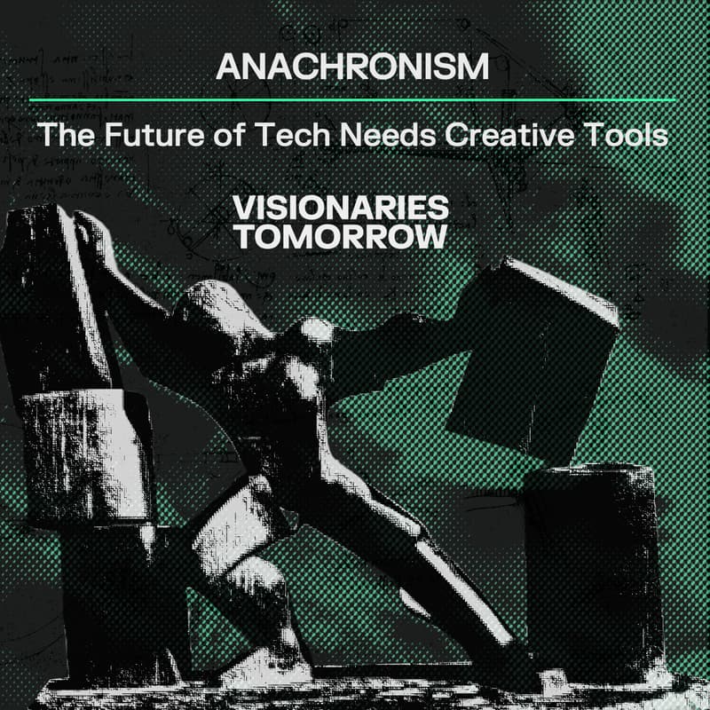 Cover Image for ANACHRONISM by VISIONARIES TOMORROW: The Future of Tech Needs Creative Tools / 1st Edition – Paris
