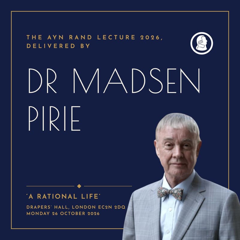 Cover Image for Ayn Rand Lecture 2026: A Rational Life with Madsen Pirie