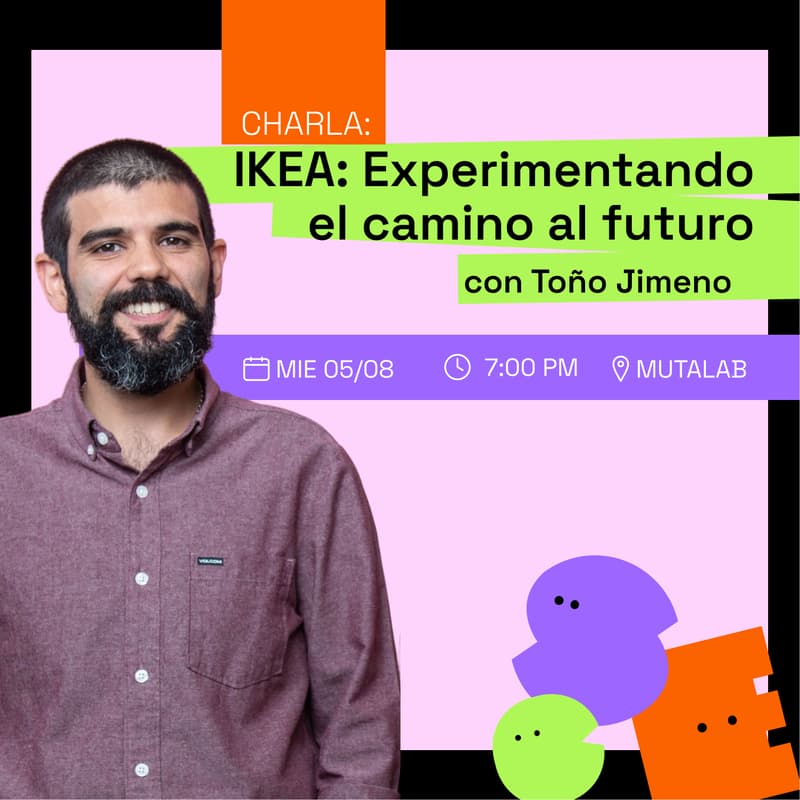 Cover Image for [Charla] IKEA: Experimentando el camino al futuro con Toño Jimeno