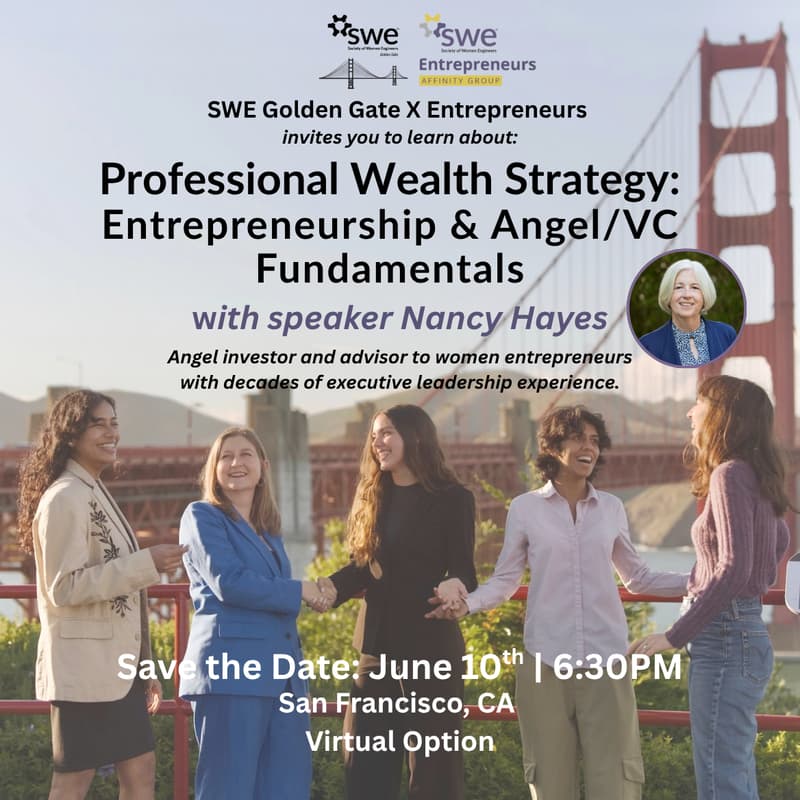 Cover Image for SWE Golden Gate x Entrepreneurs: Professional Wealth Strategy - Entrepreneurship and Angel/VC Fundamentals