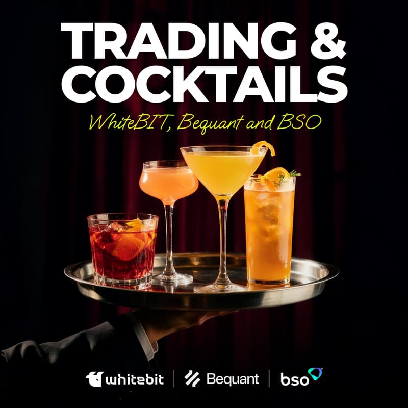 Cover Image for Trading & Cocktails with WhiteBIT, Bequant, BSO