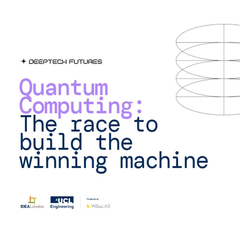Quantum Computing: The race to build the winning machine @ IDEALondon