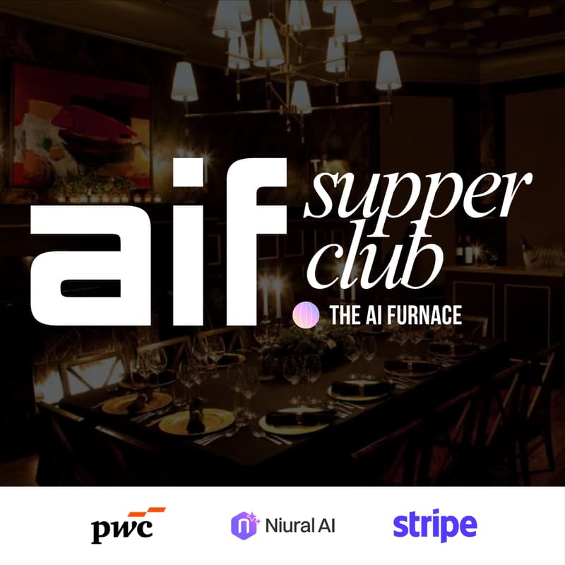 Cover Image for AI Founders Supper Club (Hosted by The AI Furnace)