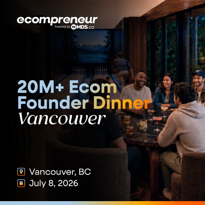 Cover Image for Vancouver 20M+ Ecom Founder Dinner July 2026