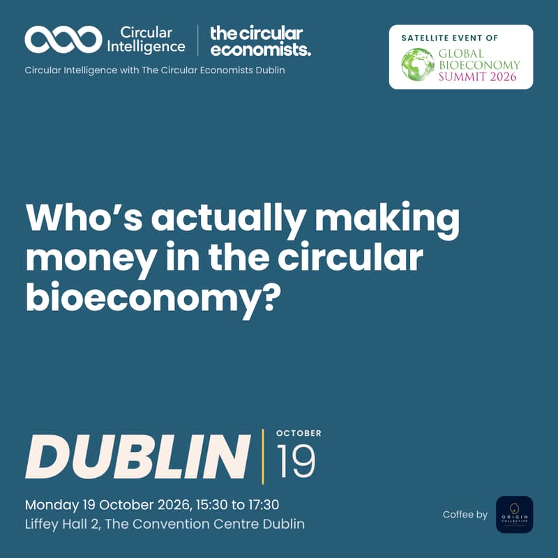 Cover Image for 🇮🇪 GBS2026 Dublin: Who's actually making money in the circular bioeconomy?