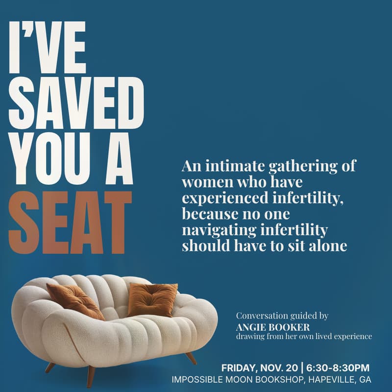 Cover Image for I've Saved You a Seat: An Infertility Gathering