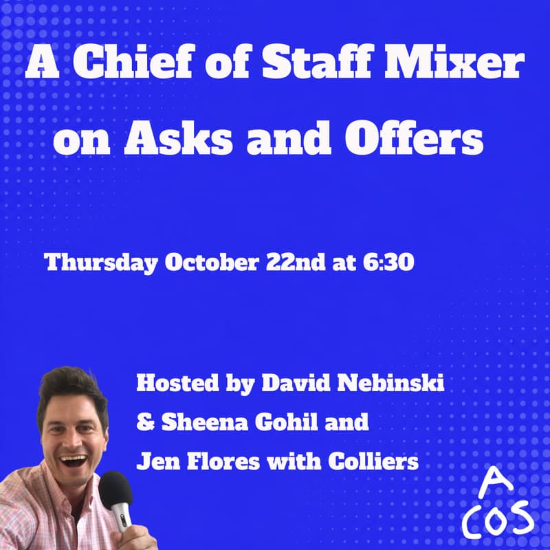 Cover Image for A Chief of Staff Mixer on Asks and Offers (Thurs Oct 22)