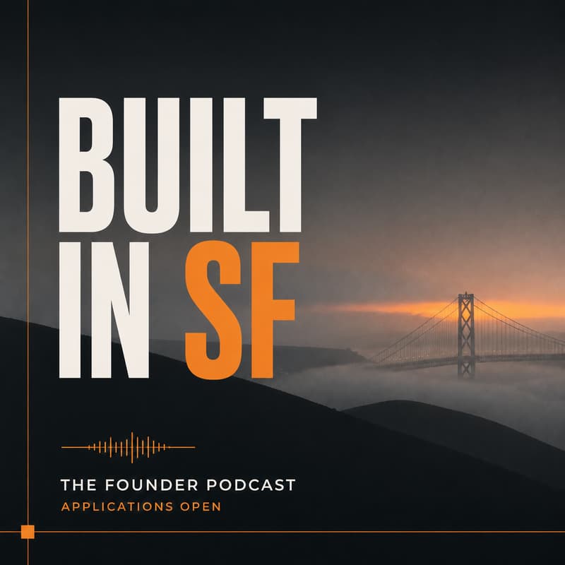 Cover Image for Built in SF — The Founder Podcast