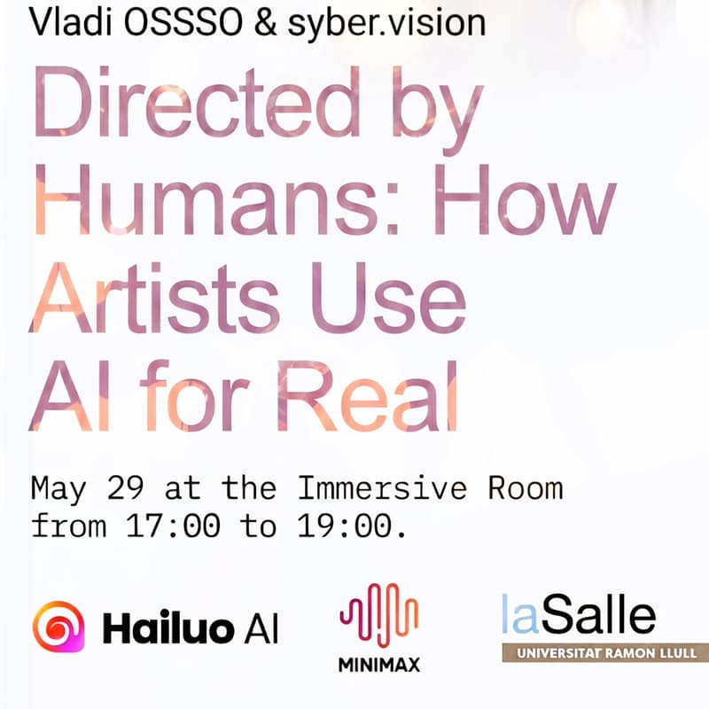 Cover Image for Directed by Humans: AI & Immersive Art — Hailuo AI × La Salle