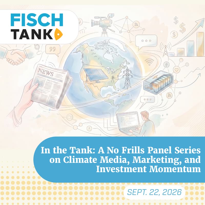 Cover Image for In the Tank: A No Frills Panel Series on Climate Media, Marketing, and Investment Momentum