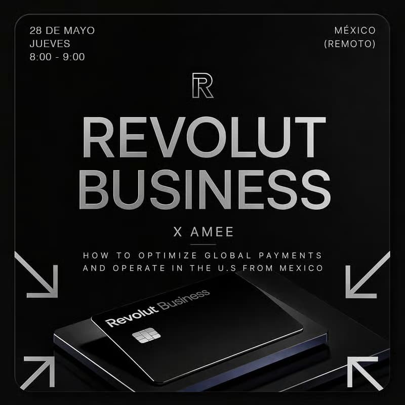 Cover Image for Webinar por Revolut: Cómo optimizar pagos globales y operativos en E.U. desde México