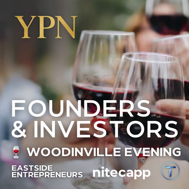 Cover Image for Founders & Investors: Woodinville Evening (YPN × Eastside Entrepreneurs)
