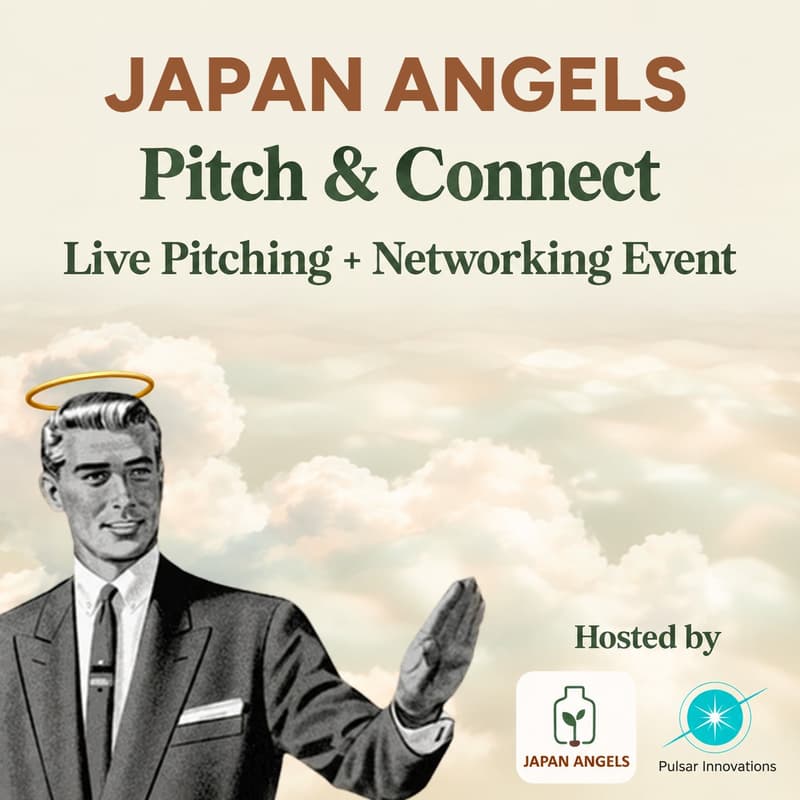Cover Image for Japan Angels + Pitch & Connect Live Pitching & Networking Event