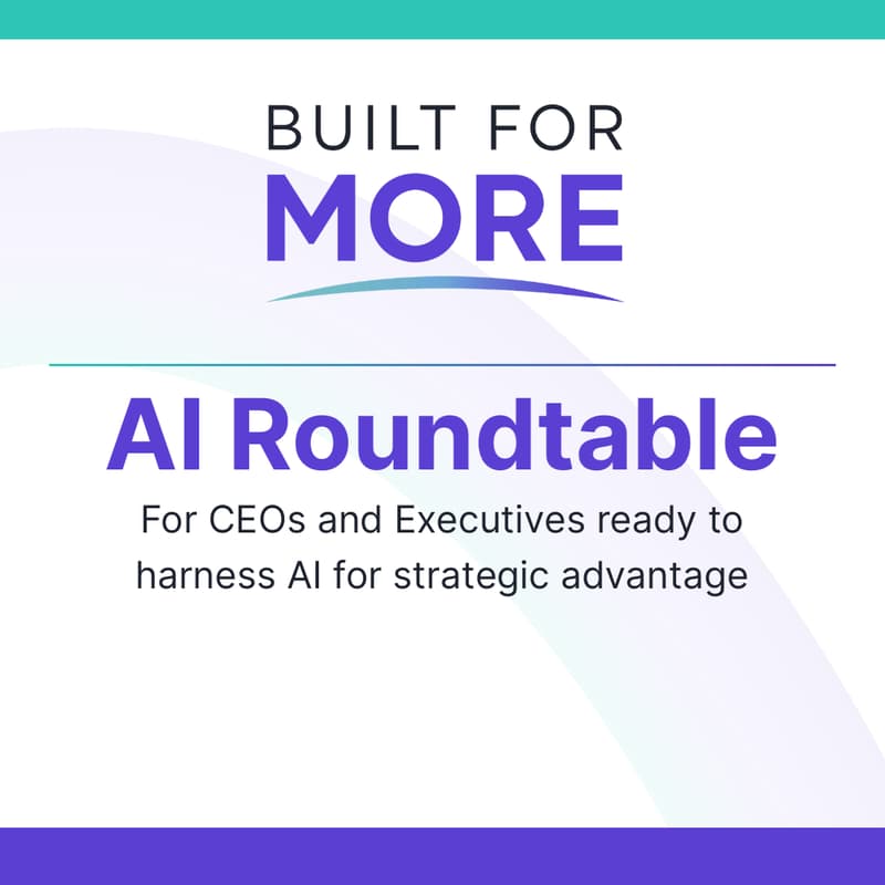 Cover Image for Built for More: AI Roundtable
