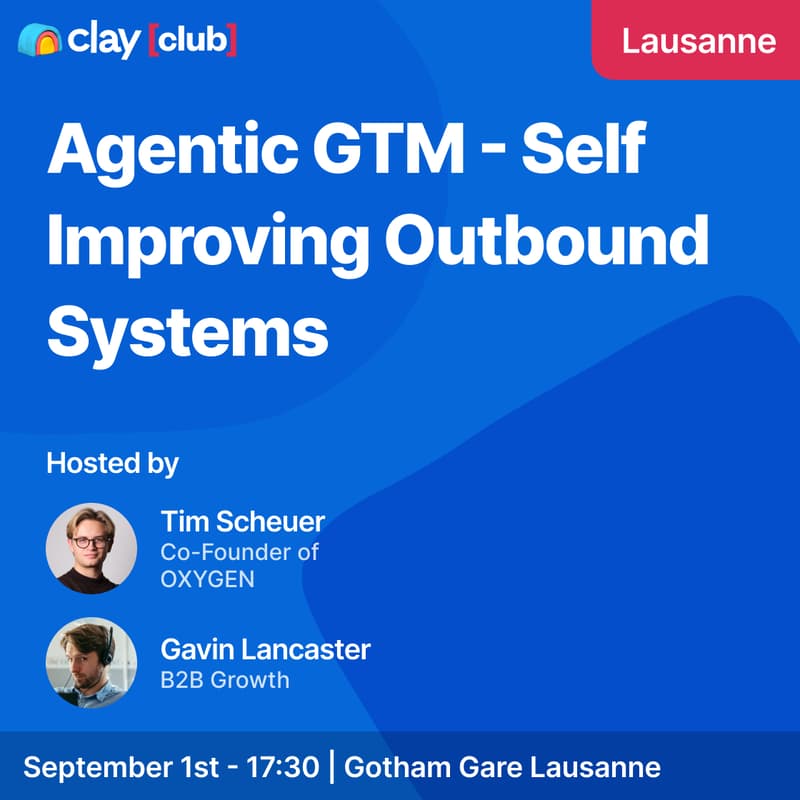 Cover Image for Clay in Lausanne: Agentic GTM - Self Improving Outbound Systems